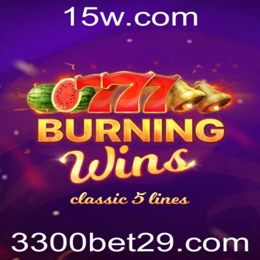 Explorando o Fascinante Mundo de BurningWins com o Desafio 3300 Bet
